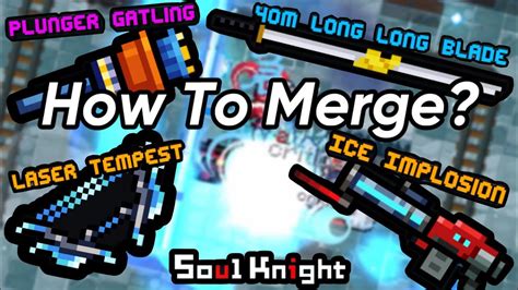 all merge weapons in soul knight|ALL MERGED WEAPONS GAMEPLAY .